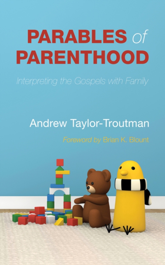 Parables of Parenthood (e-bog) af Taylor-Troutman, Andrew