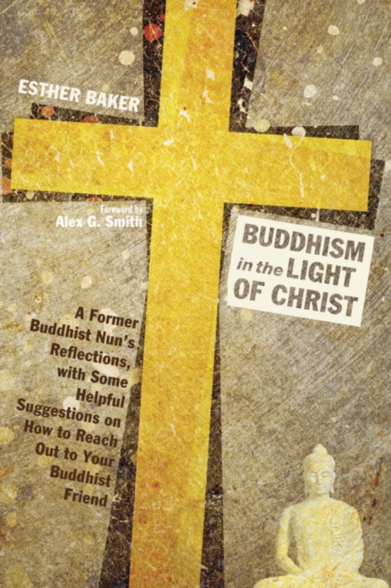 Buddhism in the Light of Christ (e-bog) af Baker, Esther