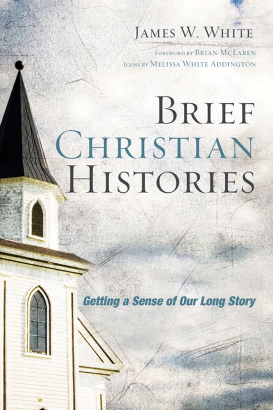 Brief Christian Histories (e-bog) af White, James W.