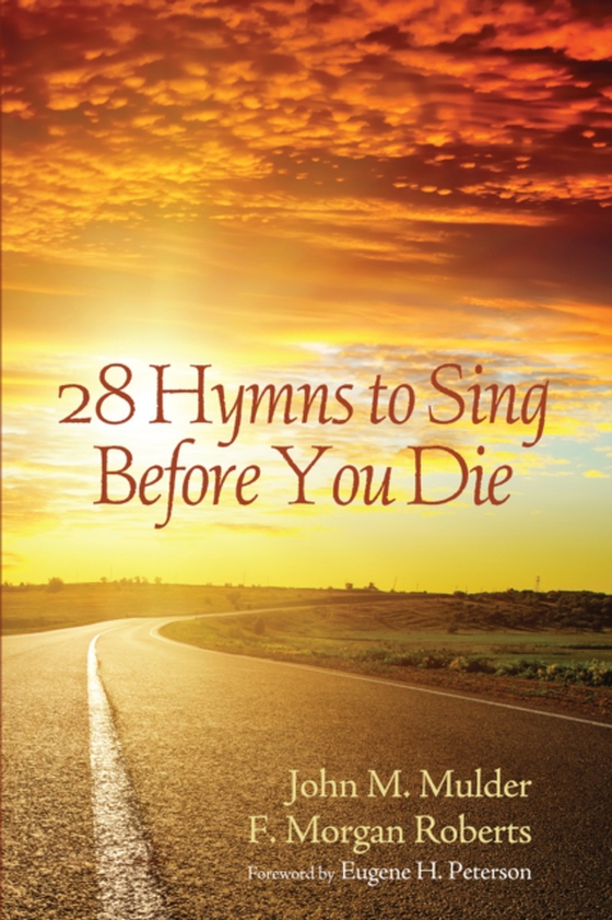 28 Hymns to Sing before You Die (e-bog) af Roberts, F. Morgan