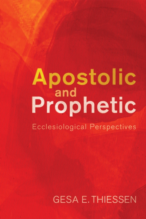 Apostolic and Prophetic (e-bog) af Thiessen, Gesa E.