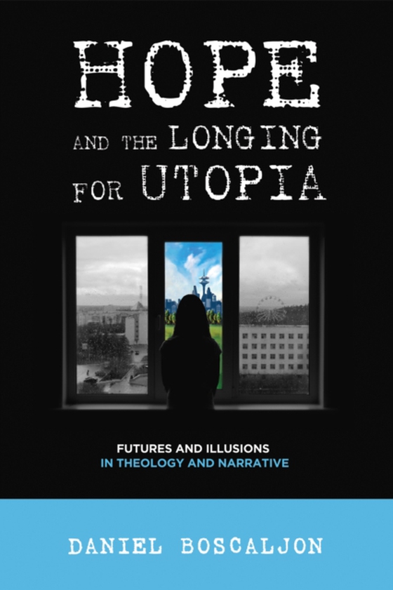 Hope and the Longing for Utopia (e-bog) af -