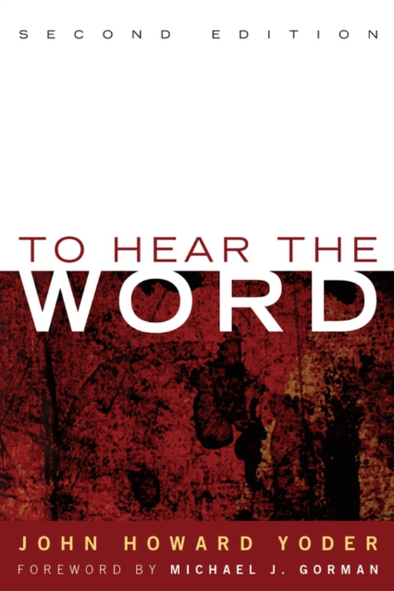 To Hear the Word - Second Edition (e-bog) af Yoder, John Howard