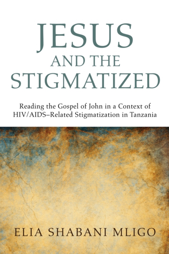 Jesus and the Stigmatized (e-bog) af Mligo, Elia Shabani