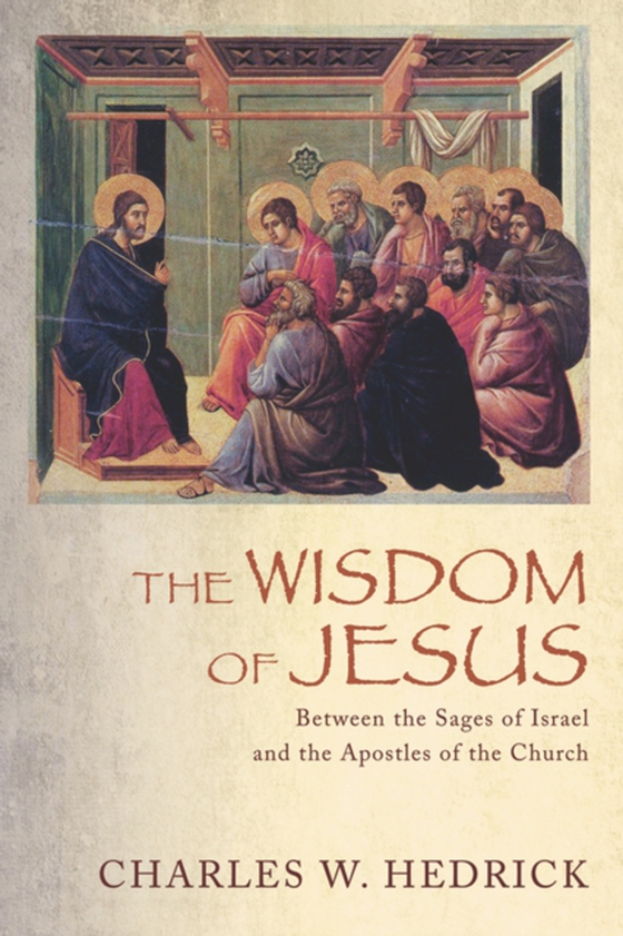 Wisdom of Jesus (e-bog) af Hedrick, Charles W.