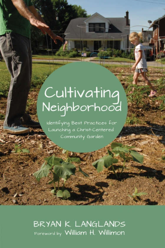 Cultivating Neighborhood (e-bog) af Langlands, Bryan K.