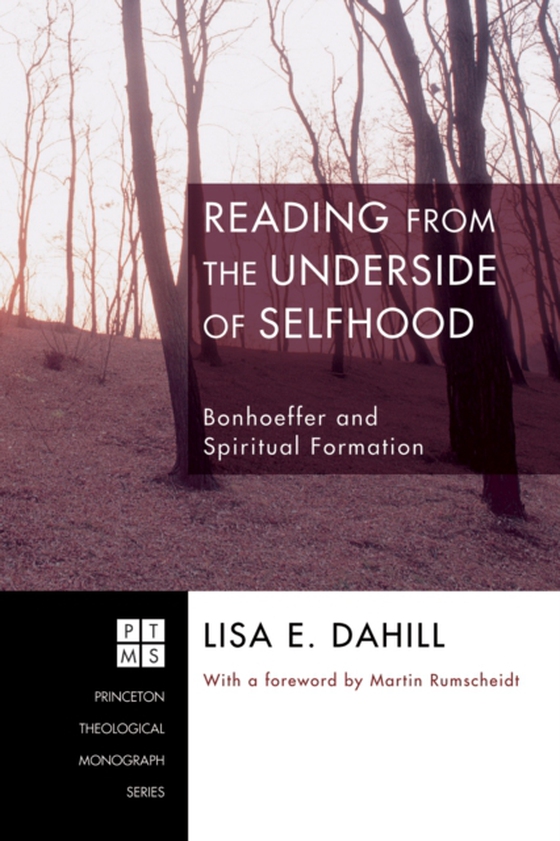 Reading from the Underside of Selfhood (e-bog) af Dahill, Lisa E.