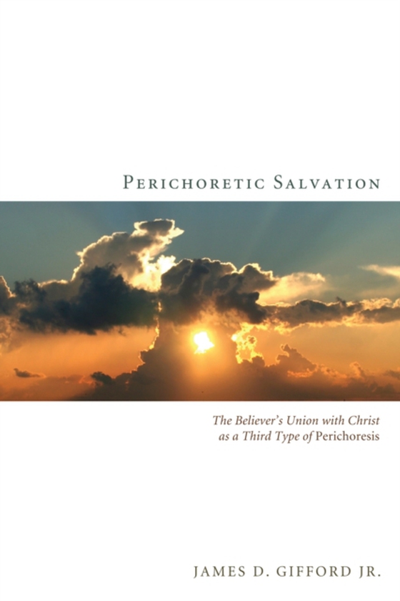 Perichoretic Salvation (e-bog) af Jr., James D. Gifford