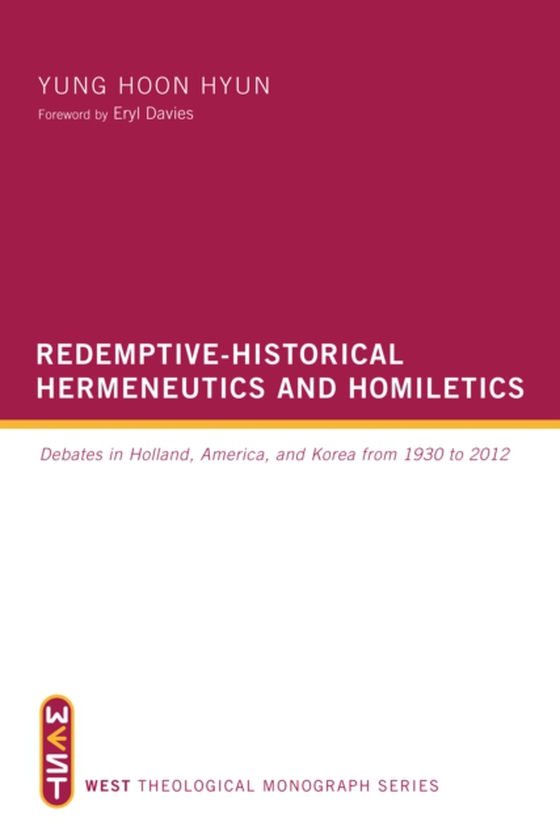 Redemptive-Historical Hermeneutics and Homiletics (e-bog) af Hyun, Yung Hoon
