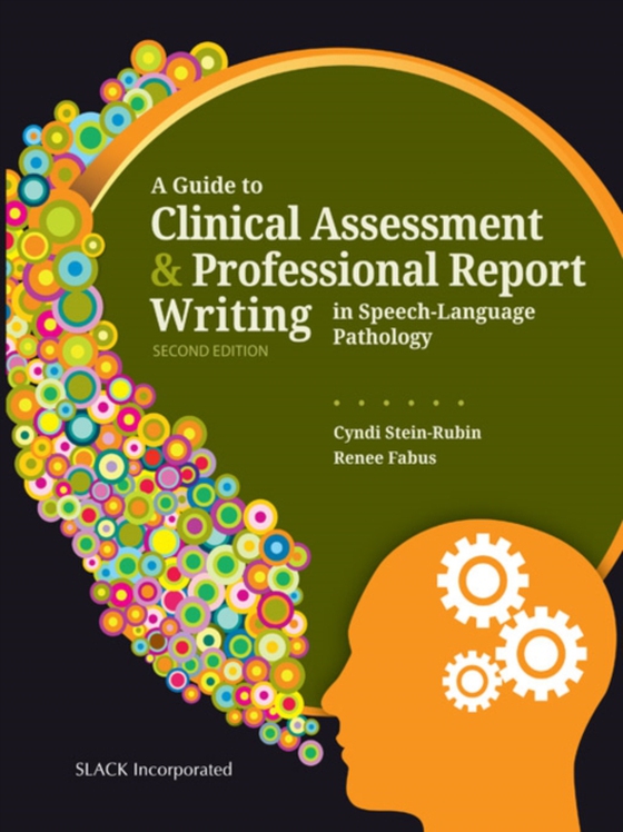 Guide to Clinical Assessment and Professional Report Writing in Speech-Language Pathology, Second Edition (e-bog) af -