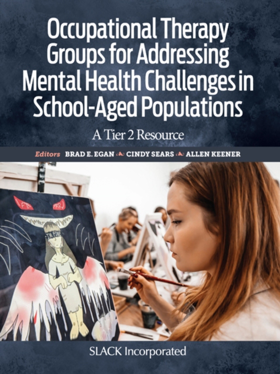 Occupational Therapy Groups for Addressing Mental Health Challenges in School-Aged Populations