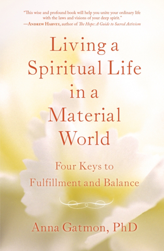 Living a Spiritual Life in a Material World (e-bog) af Anna Gatmon, PhD