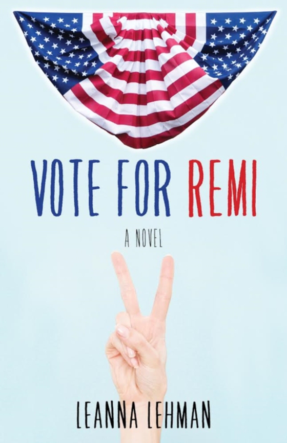 Vote for Remi (e-bog) af Lehman, Leanna