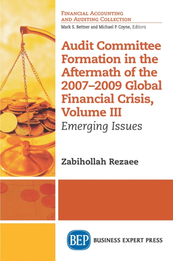 Audit Committee Formation in the Aftermath of 2007-2009 Global Financial Crisis, Volume III (e-bog) af Rezaee, Zabihollah