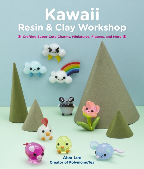 Kawaii Resin and Clay Workshop (e-bog) af Lee, Alex