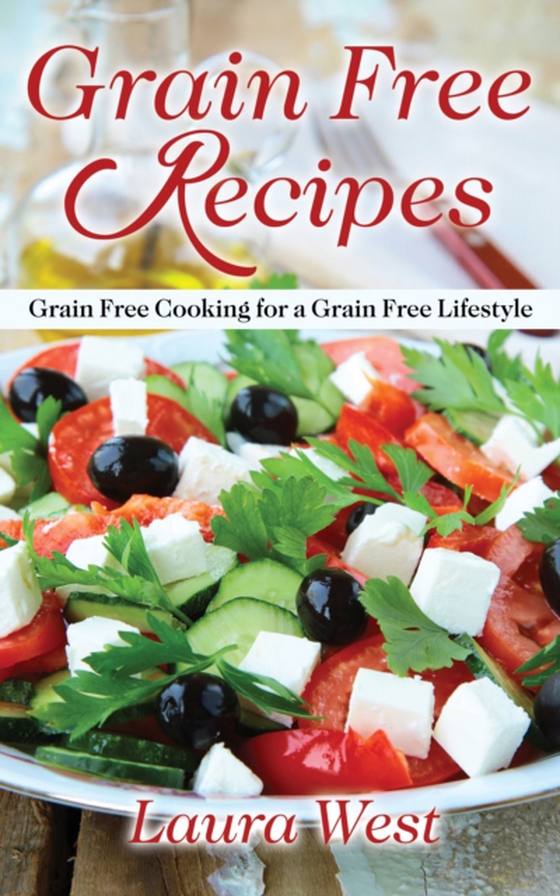 Grain Free Recipes (e-bog) af West, Laura