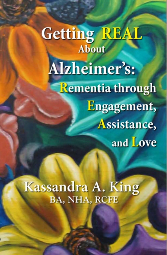 Getting Real about Alzheimers (e-bog) af King, Kassandra