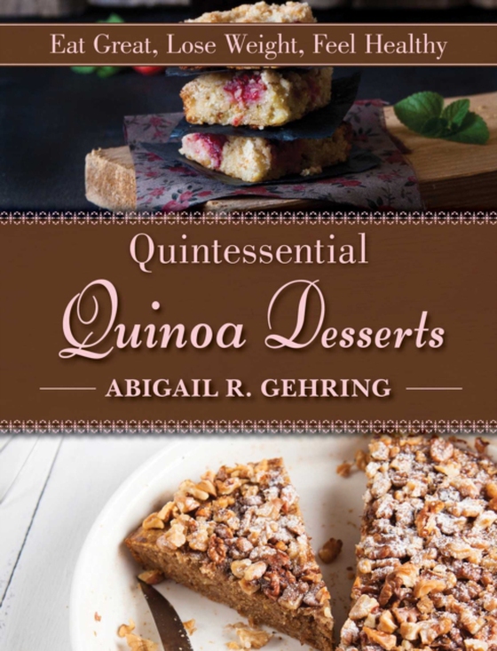 Quintessential Quinoa Desserts (e-bog) af Gehring, Abigail