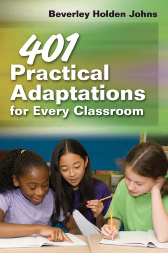 401 Practical Adaptations for Every Classroom (e-bog) af Johns, Beverley Holden