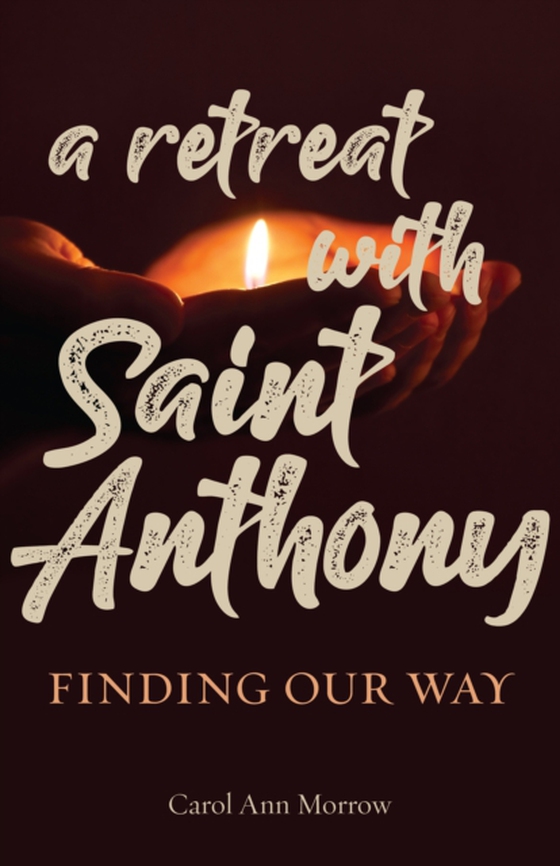 Retreat with Saint Anthony (e-bog) af Morrow, Carol Ann