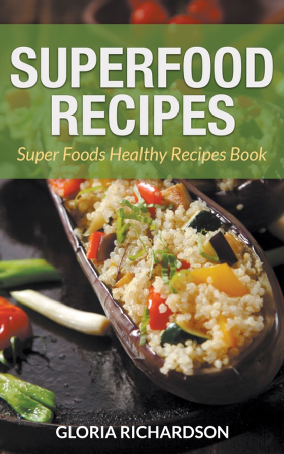 Superfood Recipes: Super Foods Healthy Recipes Book (e-bog) af Richardson, Gloria