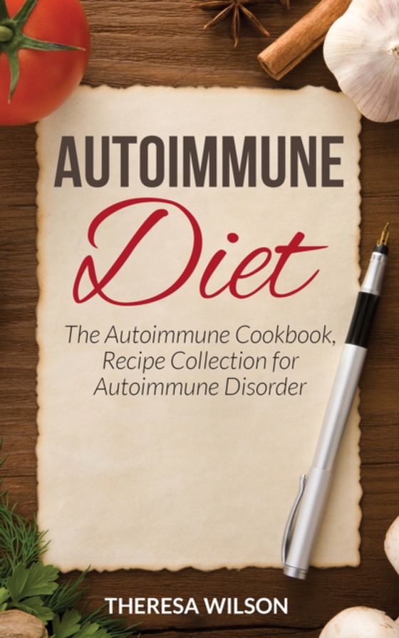 Autoimmune Diet (e-bog) af Wilson, Theresa