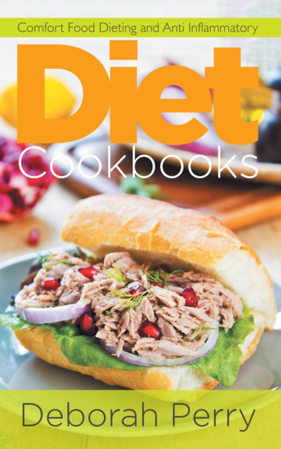 Diet Cookbooks: Comfort Food Dieting and Anti Inflammatory (e-bog) af Perry, Deborah