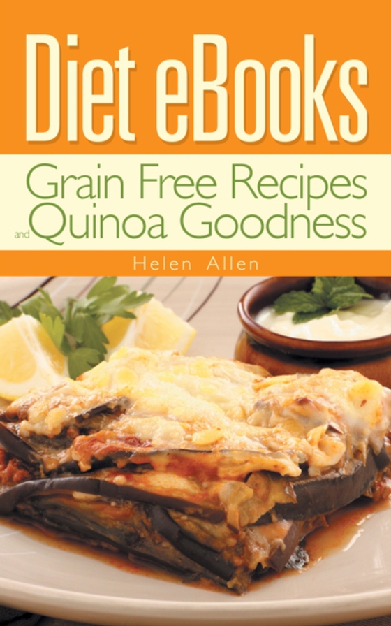 Diet eBooks: Grain Free Recipes and Quinoa Goodness (e-bog) af Allen, Helen