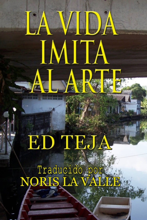 La Vida Imita Al Arte (e-bog) af Teja, Eduardo