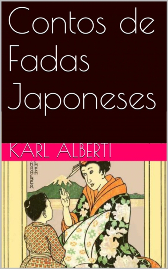 Contos De Fadas Japoneses (e-bog) af Alberti, Karl