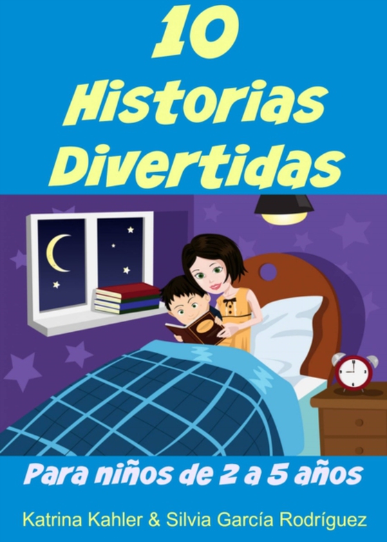 10 Historias Divertidas Para Niños De 2 A 5 Años (e-bog) af Kahler, Katrina