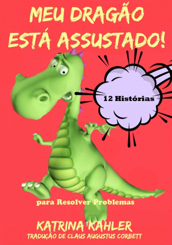 Meu Dragão Está Assustado! - 12 Histórias Rimadas Para Lidar Com (e-bog) af Kahler, Katrina