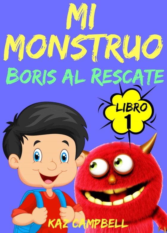 Mi Monstruo - Libro 1 - Boris Al Rescate (e-bog) af Campbell, Kaz