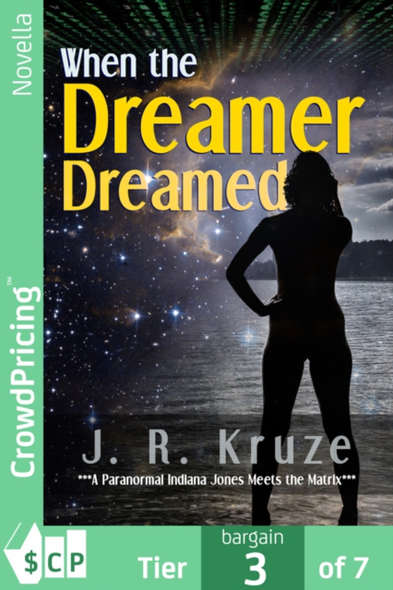 When the Dreamer Dreamed (e-bog) af J. R. Kruze