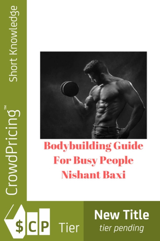 Bodybuilding Guide For Busy People (e-bog) af NISHANT BAXI