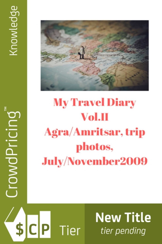 My Travel Diary Vol.II Agra/Amritsar, trip photos, July/November2009.