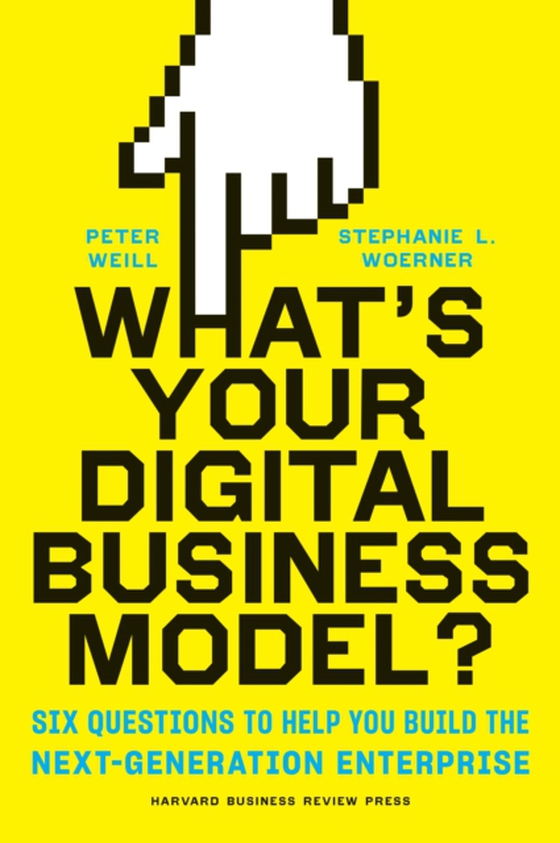 What's Your Digital Business Model? (e-bog) af Woerner, Stephanie