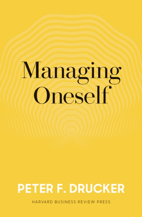 Managing Oneself (e-bog) af Drucker, Peter F.