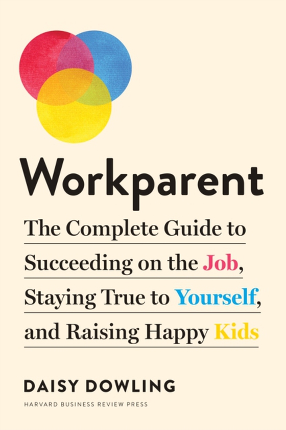 Workparent (e-bog) af Dowling, Daisy