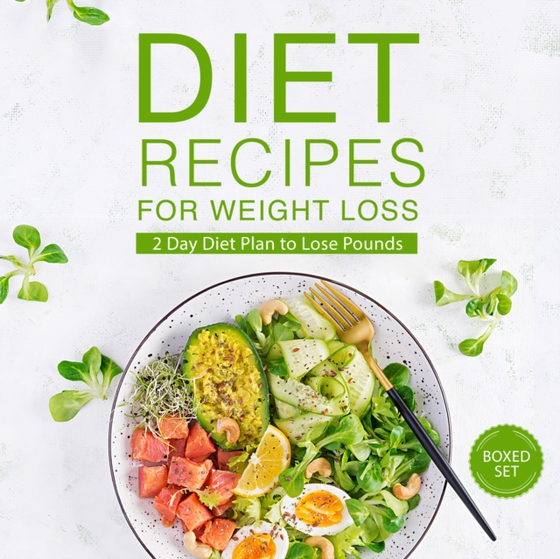 Diet Recipes for Weight Loss (Boxed Set): 2 Day Diet Plan to Lose Pounds (e-bog) af Publishing, Speedy