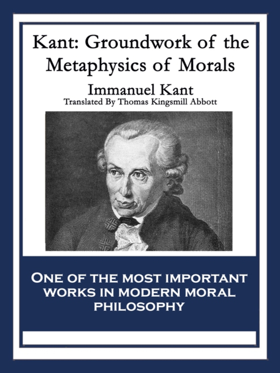 Kant: Groundwork of the Metaphysics of Morals (e-bog) af Kant, Immanuel