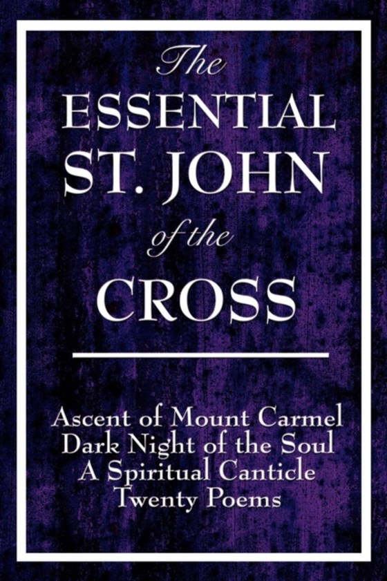 Essential St. John of the Cross (e-bog) af Cross, Saint John of the