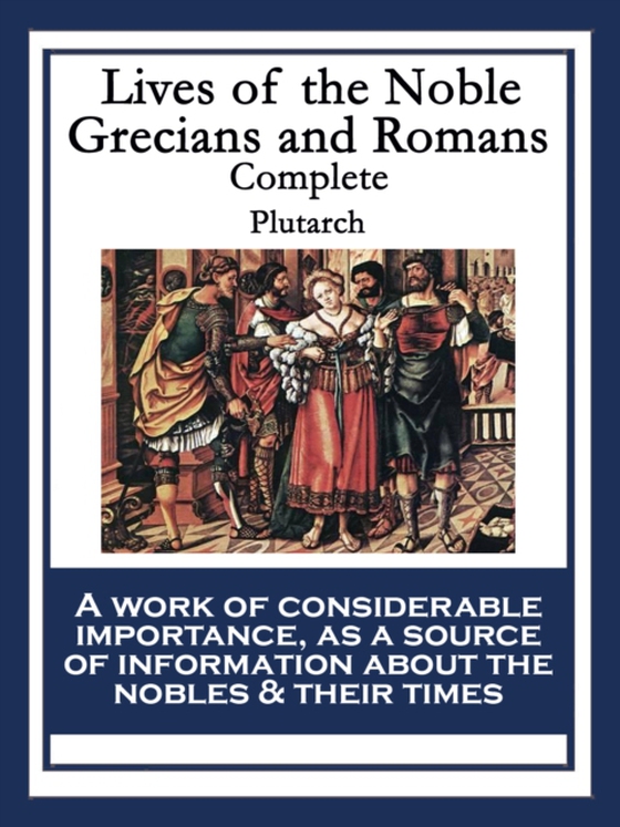 Lives of the Noble Grecians and Romans