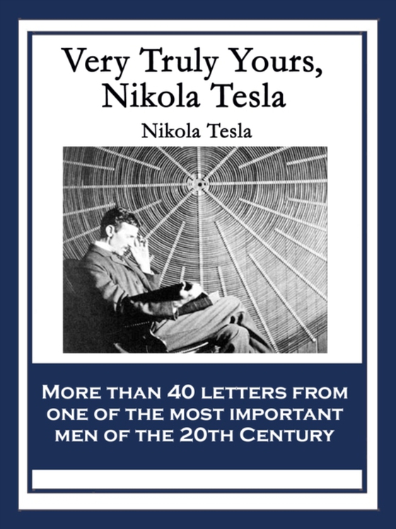 Very Truly Yours, Nikola Tesla (e-bog) af Tesla, Nikola