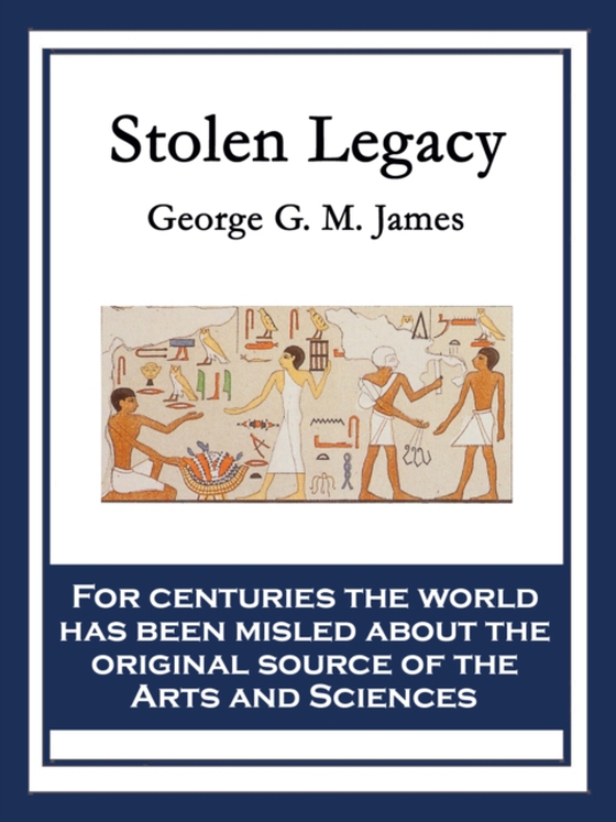 Stolen Legacy (e-bog) af James, George G. M.