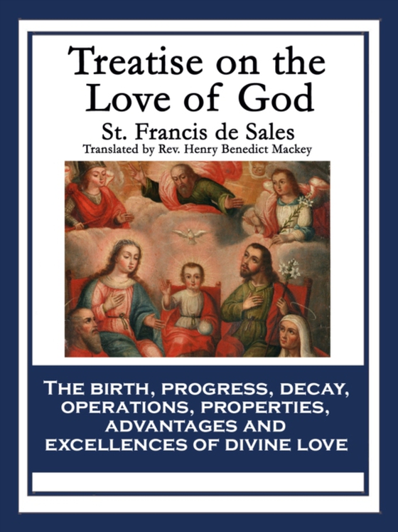 Treatise on the Love of God (e-bog) af Sales, Saint Francis de