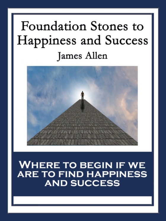 Foundation Stones to Happiness and Success (e-bog) af Allen, James