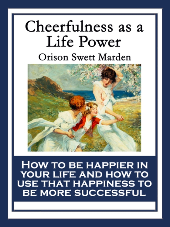 Cheerfulness as a Life Power (e-bog) af Marden, Orison Swett