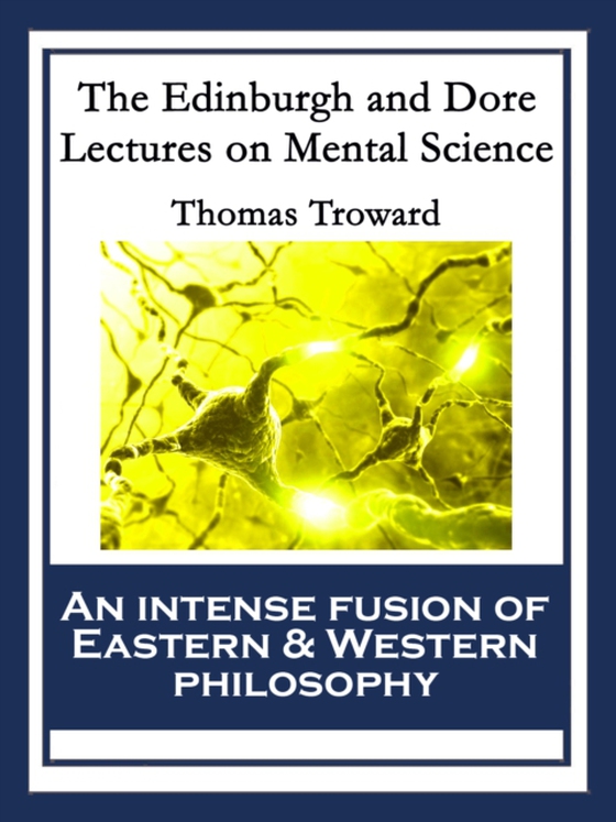 Edinburgh and Dore Lectures on Mental Science (e-bog) af Troward, Thomas