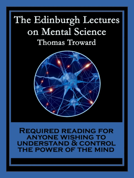 Edinburgh Lectures on Mental Science (e-bog) af Troward, Thomas